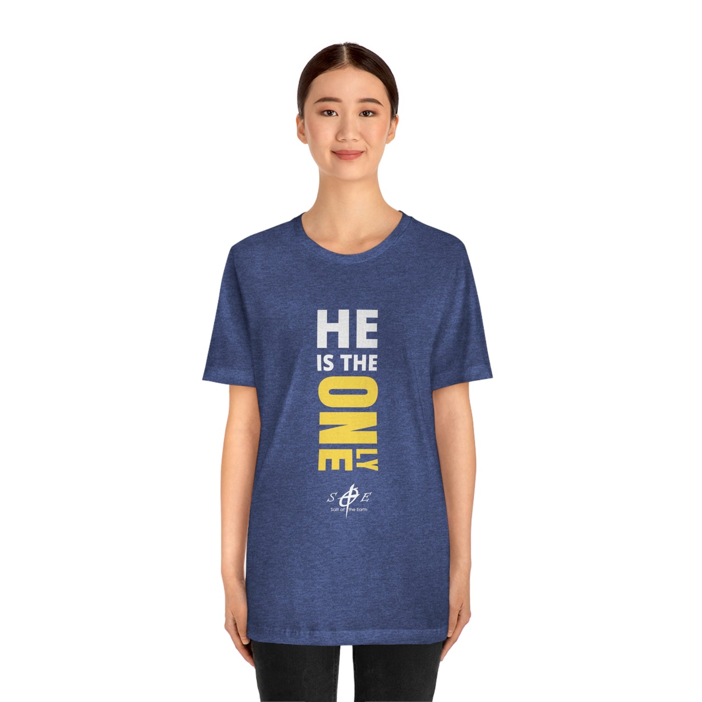 He is the ONLY One Unisex Jersey Short Sleeve Tee