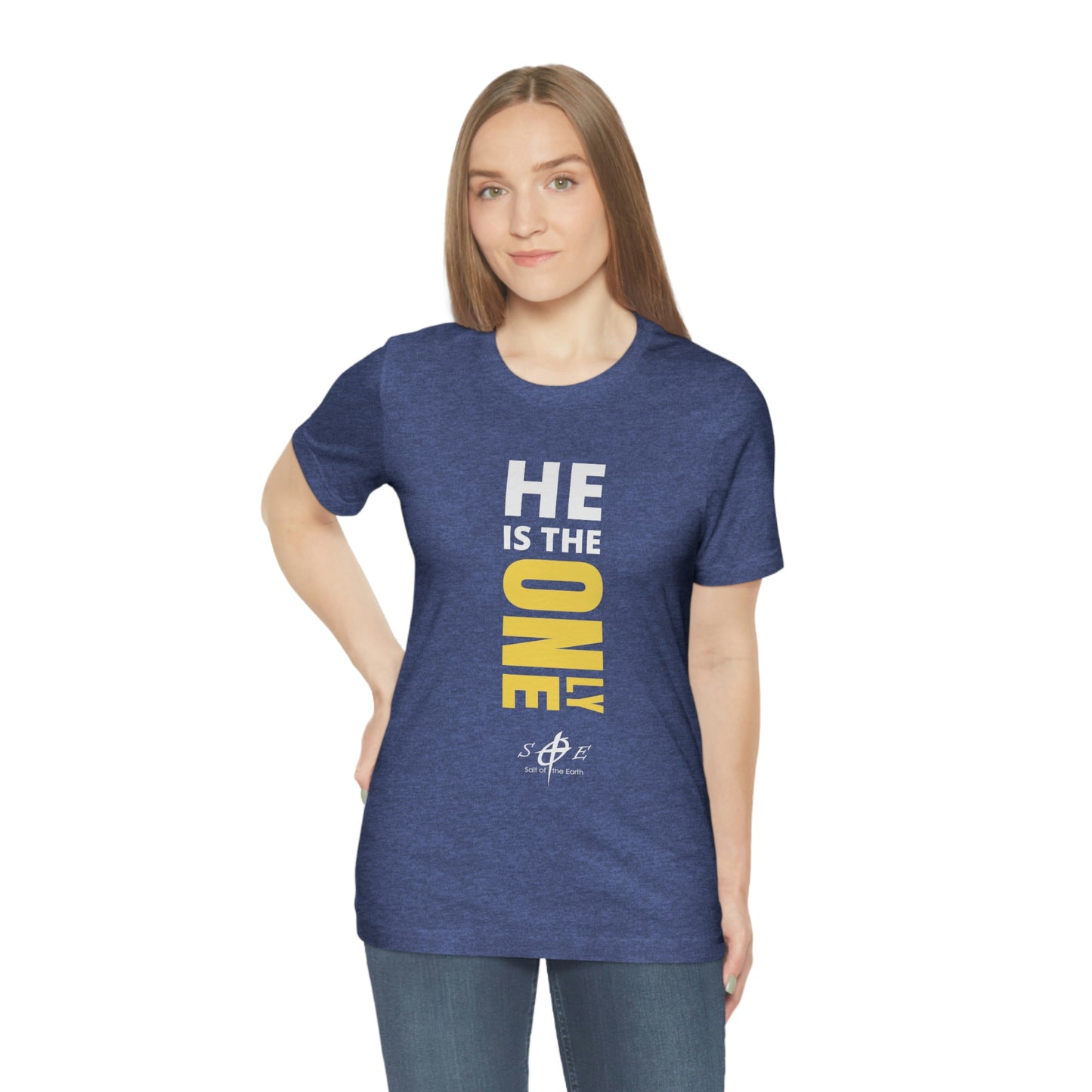 He is the ONLY One Unisex Jersey Short Sleeve Tee