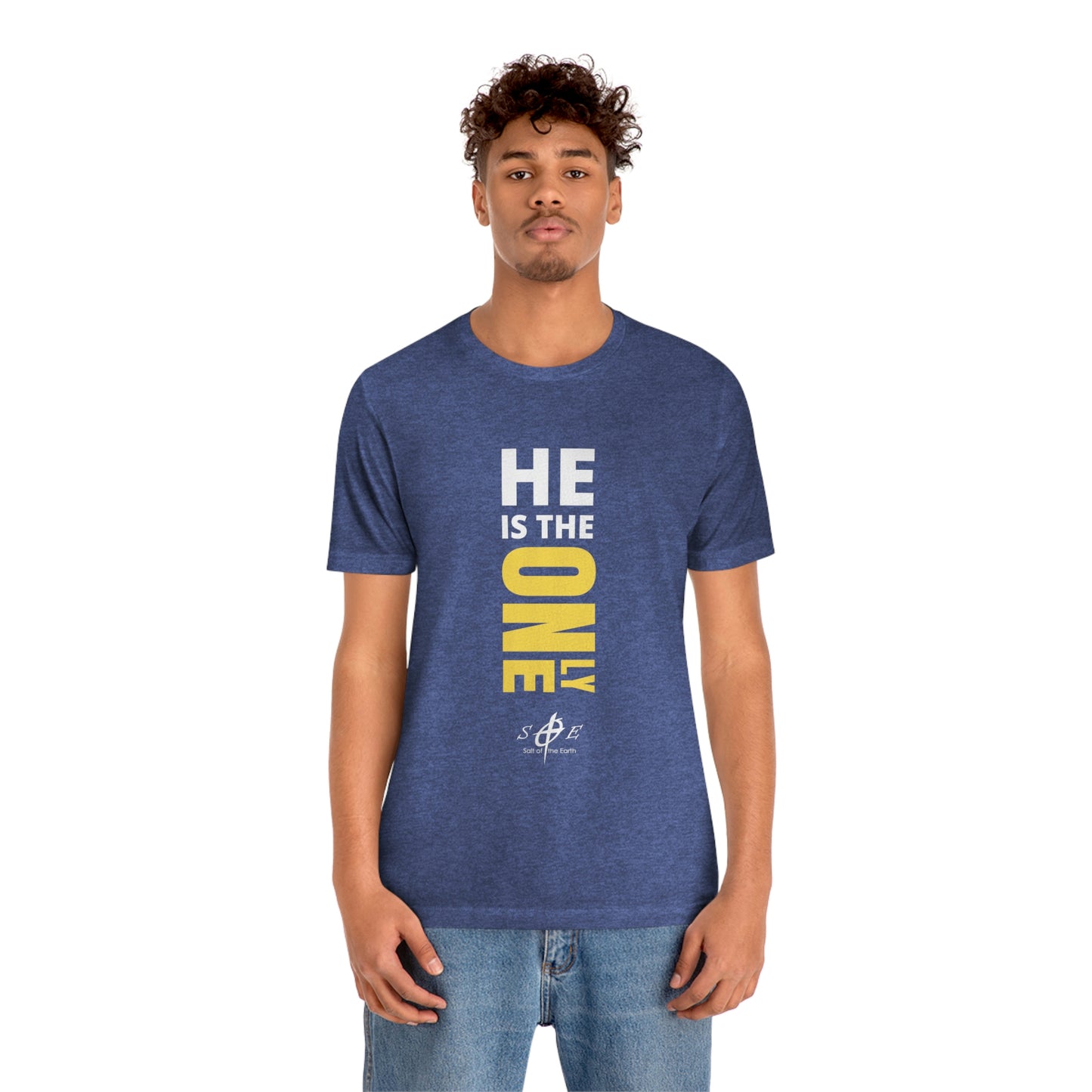 He is the ONLY One Unisex Jersey Short Sleeve Tee