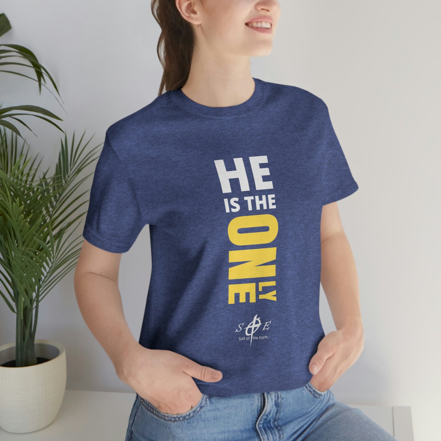 He is the ONLY One Unisex Jersey Short Sleeve Tee