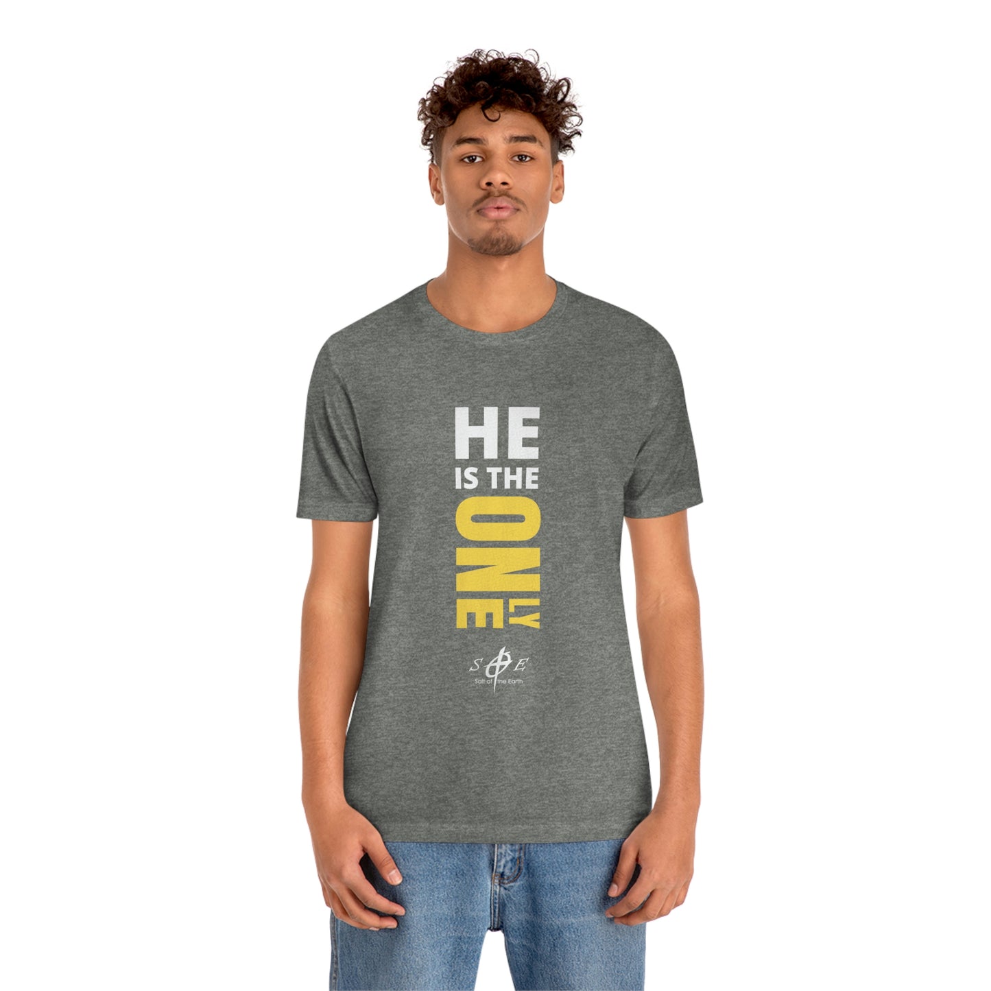 He is the ONLY One Unisex Jersey Short Sleeve Tee