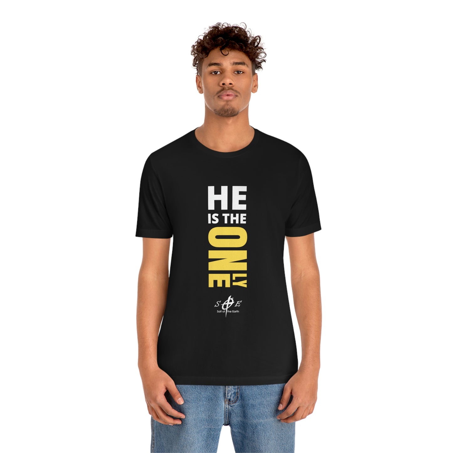 He is the ONLY One Unisex Jersey Short Sleeve Tee