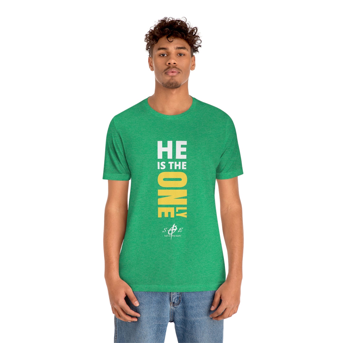 He is the ONLY One Unisex Jersey Short Sleeve Tee